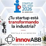 Startup del Año 2026 amplía plazo de postulación con nueva mención de ABB para innovación industrial